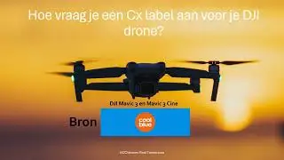 Hoe vraag je een Cx label aan voor je DJI drone