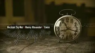 Nostalgia Hip Hop - Meckdol Ziq-Mei X Nanny Alexander X Izwan (Official Audio)