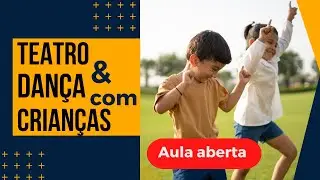 [Aula aberta] Teatro e Dança com crianças
