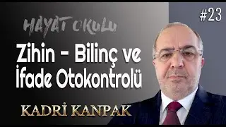 KADRİ KANPAK | HAYAT OKULU - 23