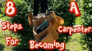 8 Steps for Becoming a Carpenter