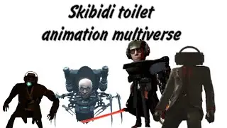 skibidi toilet animation multiverse season 5