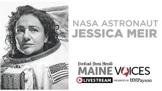 Maine Voices Livestream with NASA Astronaut Jessica Meir