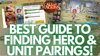 Call of Dragons | Best Guide To Finding Your Hero Pairings & What Unit Types To Use!