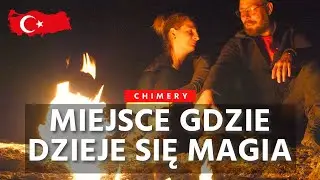 Miejsce gdzie dzieje się magia - Chimery w Turcji