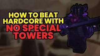 How To Beat Hardcore Mode with NO SPECIAL TOWERS! (Tower Defense Simulator)