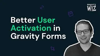 Better User Activation and User Registration in Gravity Forms