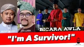 BICARA AWLA "I'm A Survivor!" bersama tetamu MUNIF HIJJAZ & ITO LARA