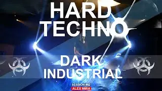 Hard Techno Rave mix #62 Dark Industrial - Alex Mira