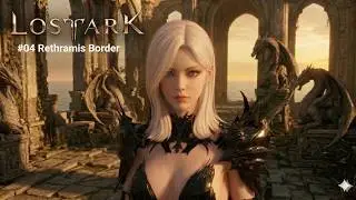 Lost Ark Chill & Completion #04: Rethramis Border (No Commentary)