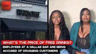 Employees At A Dallas Bar Are Being Accused Of Drugging Customers | TSR Investigates