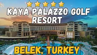 Kaya Palazzo Golf Resort Belek Review – Luxury 5-Star Hotel in Antalya, Turkey