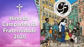 Hino da Campanha da Fraternidade 2020