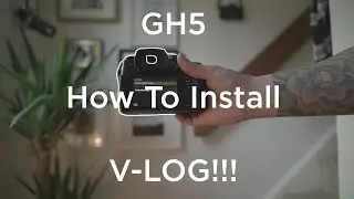 GH5 - How To Install V-LOG!!!