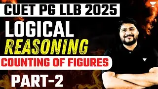CUET PG LLB 2025 | Logical Reasoning | Counting of figures part -2 | CUET PG LLB Exam