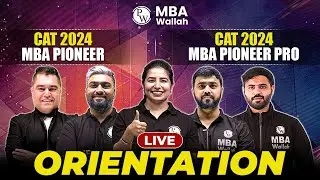 Live Orientation of CAT 2024 MBA Pioneer and CAT 2024 MBA Pioneer Pro Batch By MBA Wallah