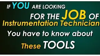 if you are looking for the job of instrumentation technician you have to know about these tools