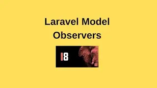 Laravel 8 Model Observers Full Tutorial