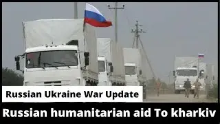 Delivery of Russian Humanitarian Aid To Residents Of The Kharkiv Region Of Ukraine.
