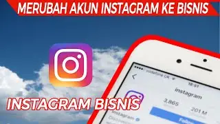 Merubah Akun Instagram Pribadi Jadi Akun Bisnis Dengan Mudah