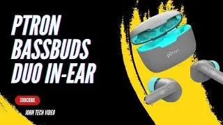 Unboxing pTron Bassbuds Duo In-Ear | JOHN TECH VIDEO