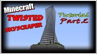 Minecraft Twisted Skyscraper Tutorial Part 2 Of 2