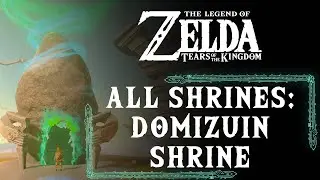 DOMIZUIN SHRINE | ALL SHRINES | ZELDA: TEARS OF THE KINGDOM™ WALKTHROUGH [1080P 60FPS]