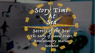 Story Time at Sea: Secrets of the Sea | Nautilus Live