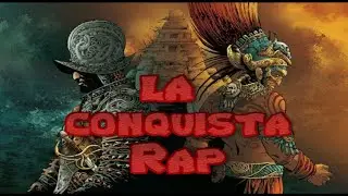 Conquista de los Aztecas Rap (chistoso)