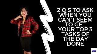 2 question's to ask yourself when you can't seem to get things done