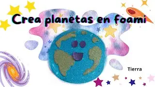 Planetas en foami TIERRA / Decora con planetas