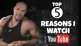 Top 5 - Reasons i Watch YouTube