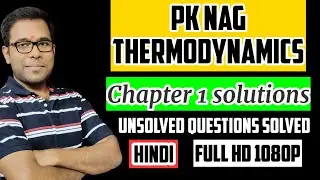 PK Nag solutions chapter 1 | PK Nag thermodynamics solutions | PK Nag solved 
