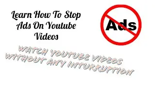 Learn How To Block Ads On YouTube