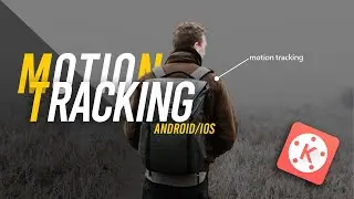 Motion Tracking in Kinemaster (Easy) | Android/iOS
