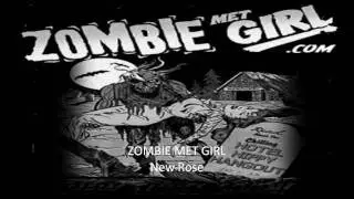 Zombie Met Girl - New Rose