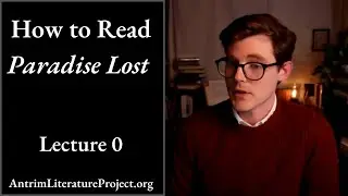 Lecture 0 | How To Read Paradise Lost for Beginners | Paradise Lost in Slow Motion