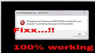 How To Fix msvcp120.dll Missing Error %100 Working - Windows 10/8/7 [2017 Tutorial]