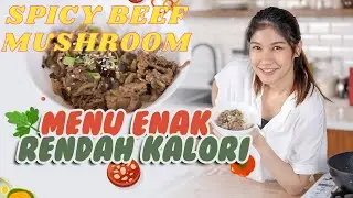 SPICY BEEF MUSHROOM - MASAK RENDAH KALORI - 390 KALORI