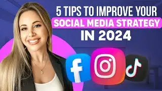 5 Tips to Improve Your Social Media Strategy in 2024