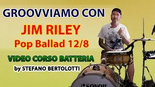 Video Corso Batteria - Groovviamo con Jim Riley Pop Ballad 12/8|Tutorial