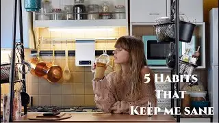 5 Habits That Keep Me Sane