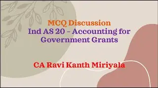MCQ Discussion on Ind AS 20 | CA Final | CA Ravi Kanth Miriyala
