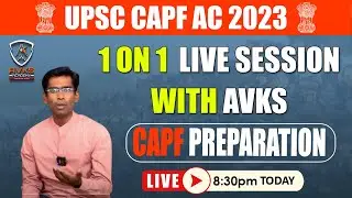 LIVE SESSION CAPF 2023 PREPARATION - with Vinay Ingle Ex- AC BSF