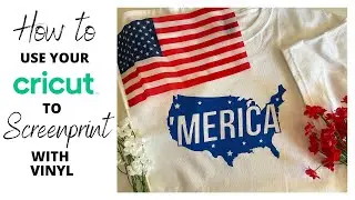 HOW TO USE YOUR CRICUT TO SCREENPRINT WITH VINYL
