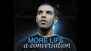 More Life by Drake | A Conversation