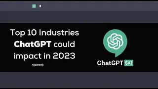 Top 10 Industries ChatGPT could impact in 2023