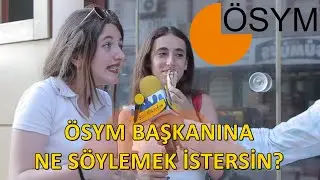 Ösym Başkanına ne söylemek isterdin ? / Yks nedir ?