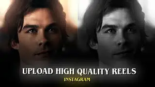 How to upload reels on instagram without Losing Quality