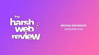 E06 Harsh Web Review - Michał Bachulski